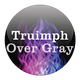 Triumph Over Gray